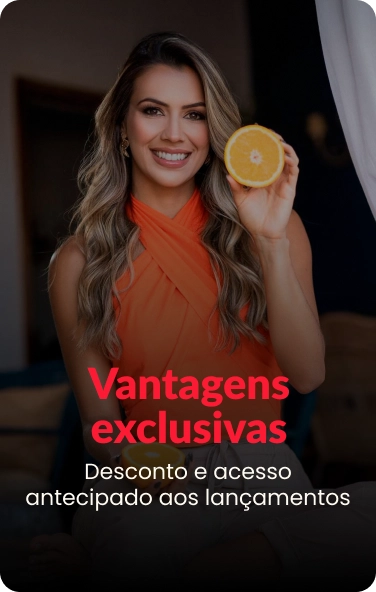 Vantagens exclusivas
